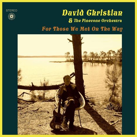David Christian &amp; The Pinecone Orchestra: For Those We Met On The Way, CD