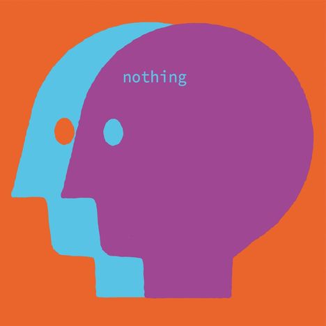 Text "nothing" auf lila Kopf, dahinter blauer Kopf. Orangener Hintergrund.