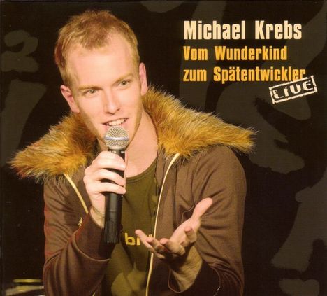 Michael Krebs: Vom Wunderkind zum Spätentwickler, CD