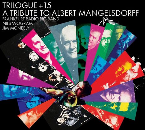 „TRILOGUE +15 A TRIBUTE TO ALBERT MANGELSDORFF“ in weißer Schrift, bunte kaleidoskopartige Bilder von Musikern.