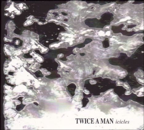 Twice A Man: Icicles, CD