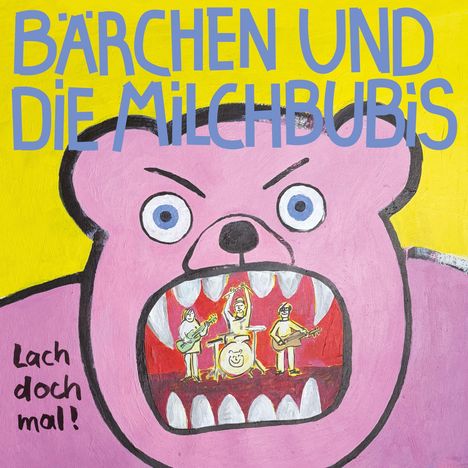 "Bärchen und die Milchbubis" oben, "Lach doch mal!" links. Illustration: Rosa Bär mit offenem Maul, darin Band mit Instrumenten.