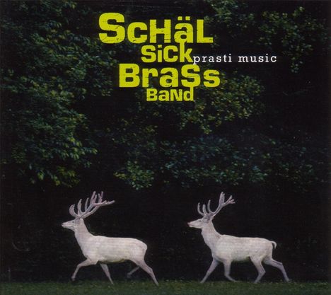 Schäl Sick Brass Band: Prasti Music, CD