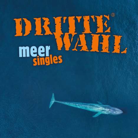 Dritte Wahl: Meer Singles, LP