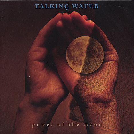 Talking Water: Power Of The Moon, CD