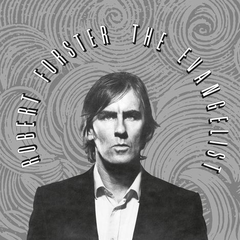 Robert Forster: The Evangelist (Reissue 2019), CD