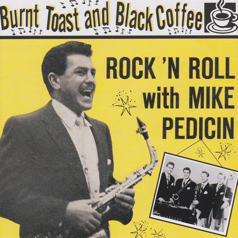 Mike Pedicin (1917-2016): Burnt Toast And Black Coffee, CD