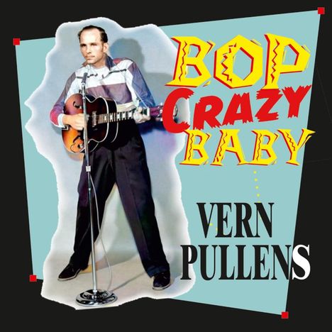 Vern Pullens: Bop Crazy Baby, CD