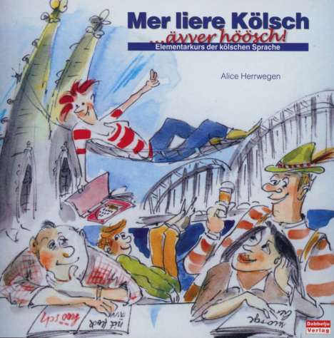 Alice Herrwegen: Mer liere Kölsch ...ävver höösch!, 3 CDs