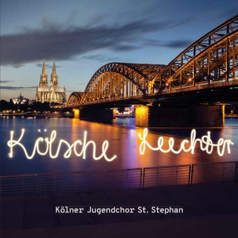 Kölner Jugendchor St. Stephan: Kölsche Leechter, CD