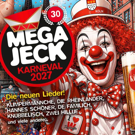 Mega Jeck Karneval 2027. Ein fröhlicher Clown mit roter Nase und Zylinder, hält ein Glas, im Hintergrund Kölner Dom.