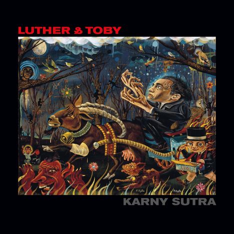 "LUTHER & TOBY" oben in Rot, "KARNY SUTRA" unten in Grau. Buntes, surreales Gemälde mit Figuren und Tieren in einem Wald.