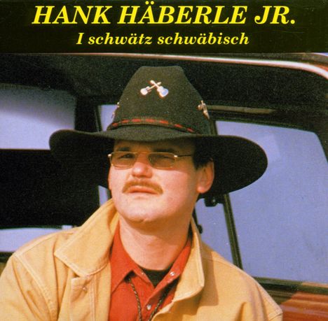 Hank Häberle Jr.: I schwätz Schwäbisch, CD