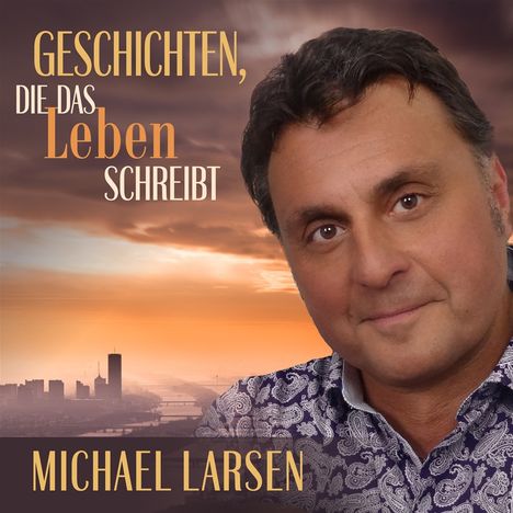 Michael Larsen: Geschichten, die das Leben schreibt, CD
