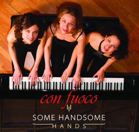 Some Handsome Hands - Con Fuoco (Werke für Klavier 6-händig), CD