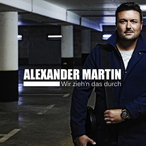 Alexander Martin: Wir zieh'n das durch, CD