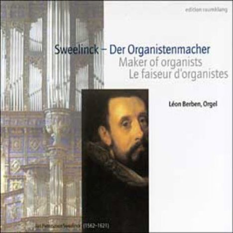 Leon Berben - Sweelinck, der Organistenmacher, CD