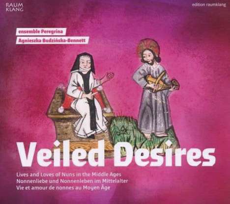Veiled Desires - Nonnenliebe und Nonnenleben im Mittelalter, CD