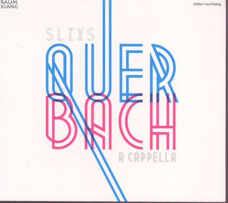 SLIXS - Quer Bach a cappella, CD