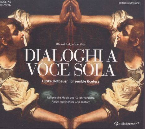 Dialoghi A Voce Sola - Italienische Musik des 17. Jahrhunderts, CD