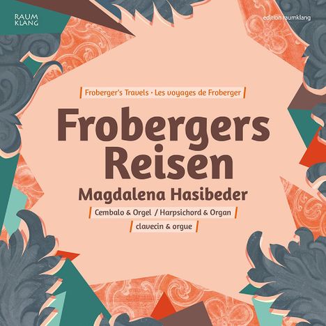 Magdalena Hasibeder - Frobergers Reisen, CD
