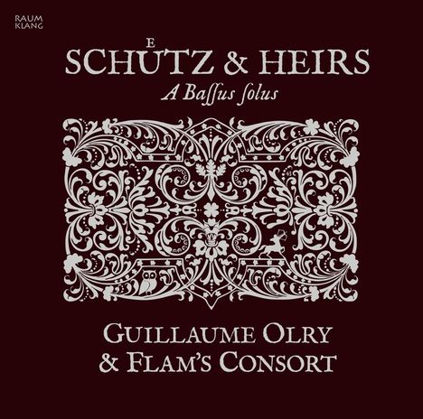 Schrift: "SCHÜTZ & HEIRS", "A Bassus solus", "Guillaume Olry & Flam’s Consort". Florales, dekoratives Muster.