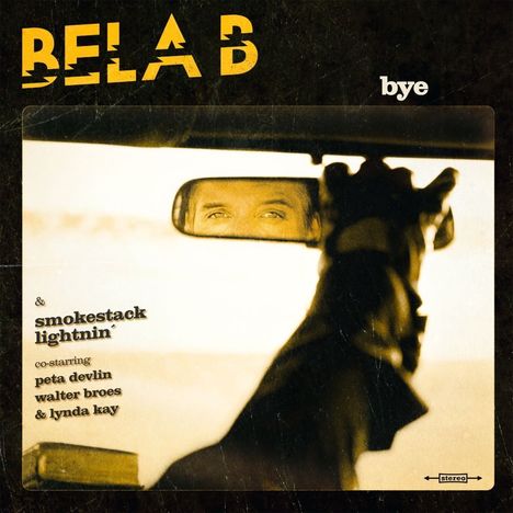 Bela B &amp; Smokestack Lightnin': Bye, CD