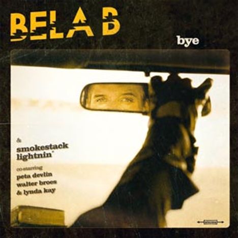 Bela B &amp; Smokestack Lightnin': Bye (LP + CD), 1 LP und 1 CD