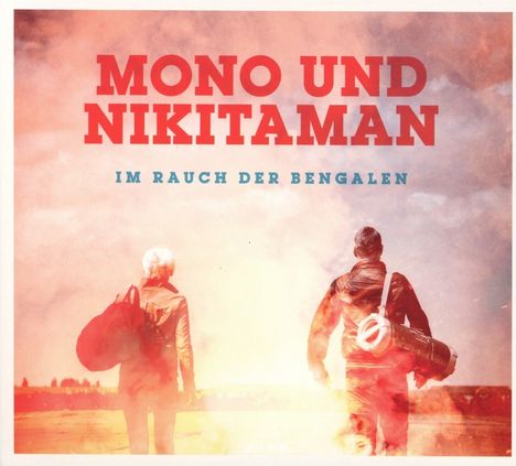 Mono &amp; Nikitaman: Im Rauch der Bengalen, CD