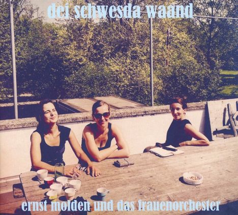 Ernst Molden: Dei Schwesda Waand, CD