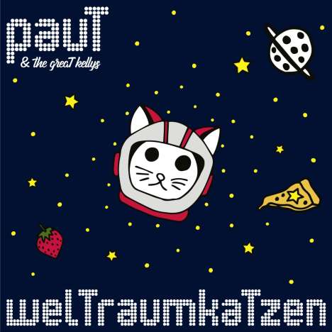 pauT &amp; the greaT kellys: welTraumkaTzen, LP