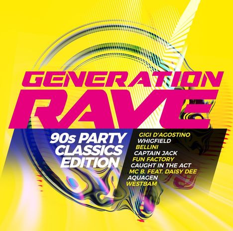 "GENERATION RAVE", "90s PARTY CLASSICS EDITION", Namen wie Gigi D'Agostino, Whigfield. Buntes, abstraktes Design mit Gelb.