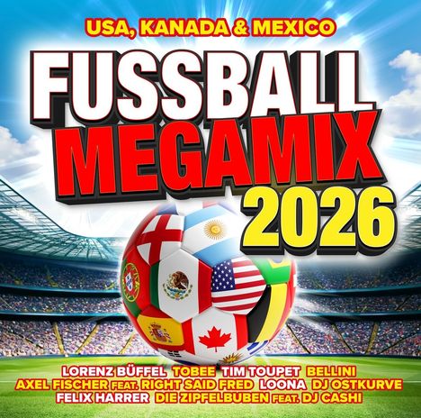 Text oben: "USA, Kanada & Mexico". Groß: "FUSSBALL MEGAMIX 2026". Künstler: "Lorenz Büffel, Tobee, Tim Toupet" und weitere. Fußball mit Flaggen im Stadion.