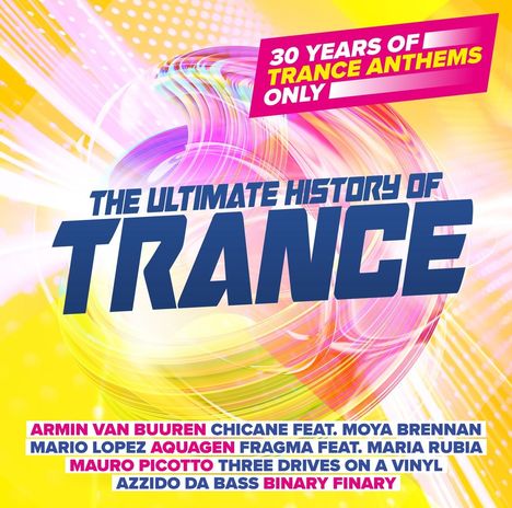 Text: "30 Years of Trance Anthems Only", "The Ultimate History of Trance", Künstlernamen. Bunte, dynamische Grafik.