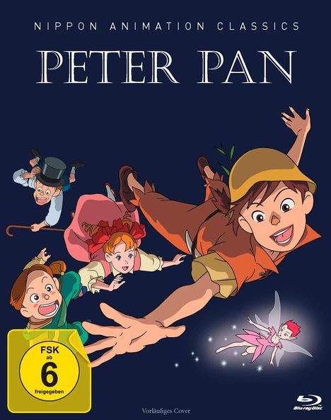 "Nippon Animation Classics: Peter Pan. FSK ab 6 freigegeben. Illustration mit Peter Pan und fliegenden Figuren."