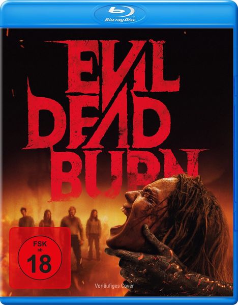 „EVIL DEAD BURN“, FSK 18, vorläufiges Cover. Frau mit verzerrtem Gesichtsausdruck, im Hintergrund Gruppen von Menschen und Flammen.