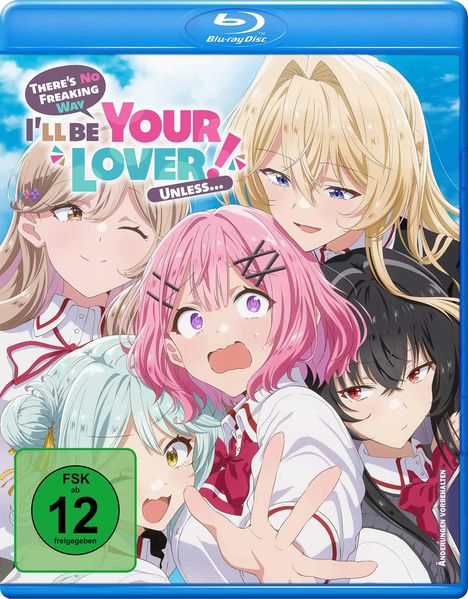 Text: "There's NO freaking WAY I'll be YOUR LOVER! Unless..." Fünf Anime-Charaktere, bunte Haare und Schuluniformen.