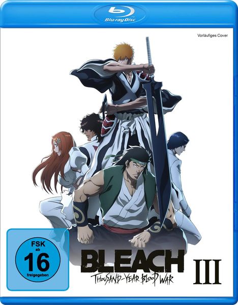 „Vorläufiges Cover“, „FSK ab 16 freigegeben“, „BLEACH THOUSAND-YEAR BLOOD WAR III“. Fünf Anime-Charaktere posieren.