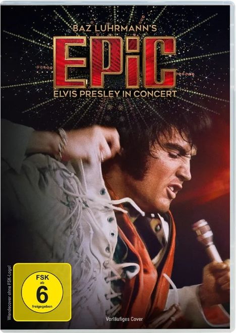 Oben steht "BAZ LUHRMANN'S EPIC", darunter "ELVIS PRESLEY IN CONCERT". Ein Mann singt leidenschaftlich mit Mikrofon.