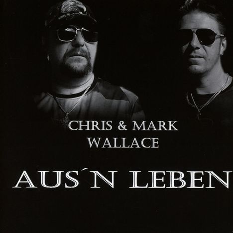 Chris &amp; Mark Wallace: Ausn Leben, CD