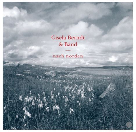 Gisela Berndt &amp; Band: Nach Norden, CD