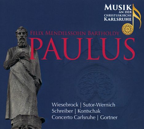 Felix Mendelssohn Bartholdy PAULUS. Musik an der Christuskirche Karlsruhe. Statue eines bärtigen Mannes.