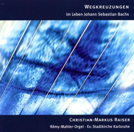 Christian-Markus Raiser - Wegkreuzungen, CD