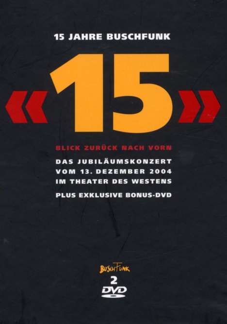 15 Jahre BuschFunk: Blick zurück nach vorn - Das Jubiläumskonzert 2004 (Limited Edition), 2 DVDs