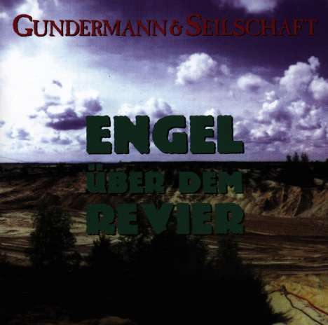 Gerhard Gundermann &amp; Seilschaft: Engel über dem Revier, CD