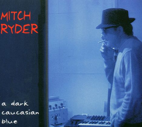 Mitch Ryder &amp; Engerling: A Dark Caucasian Blue, CD