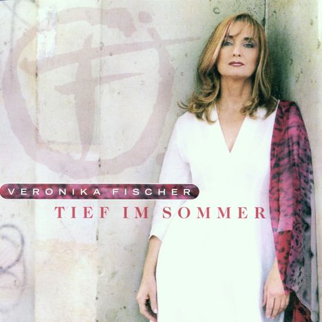 Veronika Fischer: Tief im Sommer, CD