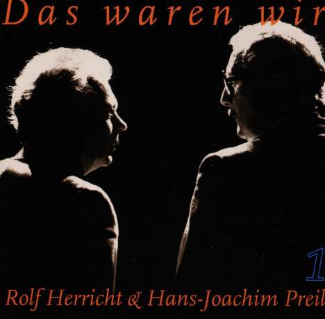 Rolf Herricht &amp; Hans-Joachim Preil: Das waren wir/Teil 1, CD