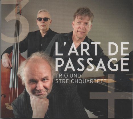 L'Art De Passage: Trio und Streichquartett, CD