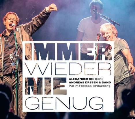 Alexander Scheer &amp; Andreas Dresen: Immer wieder nie genug: Live aus dem Festsaal Kreuzberg 2022, 2 CDs